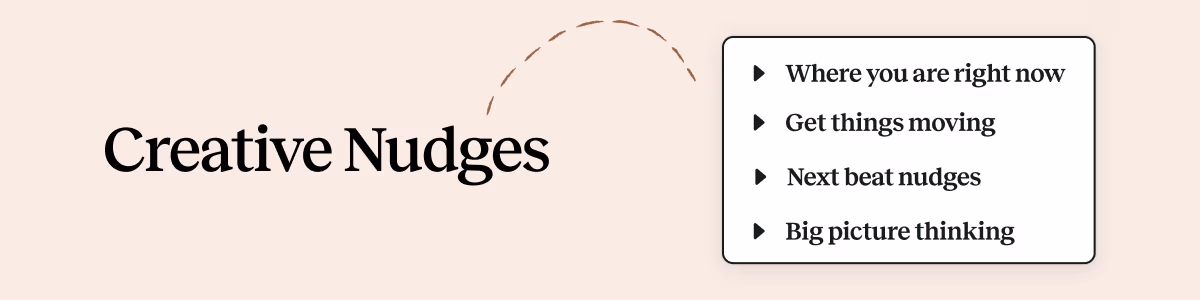 Get unstuck with Creative Nudges