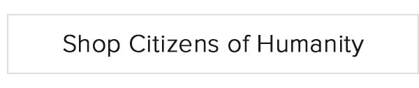 Shop Citizens of Humanity