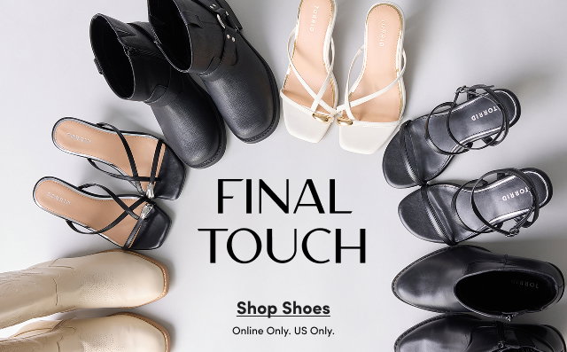 Final Touch | Shop Shoes > | Online Only. | US Only.