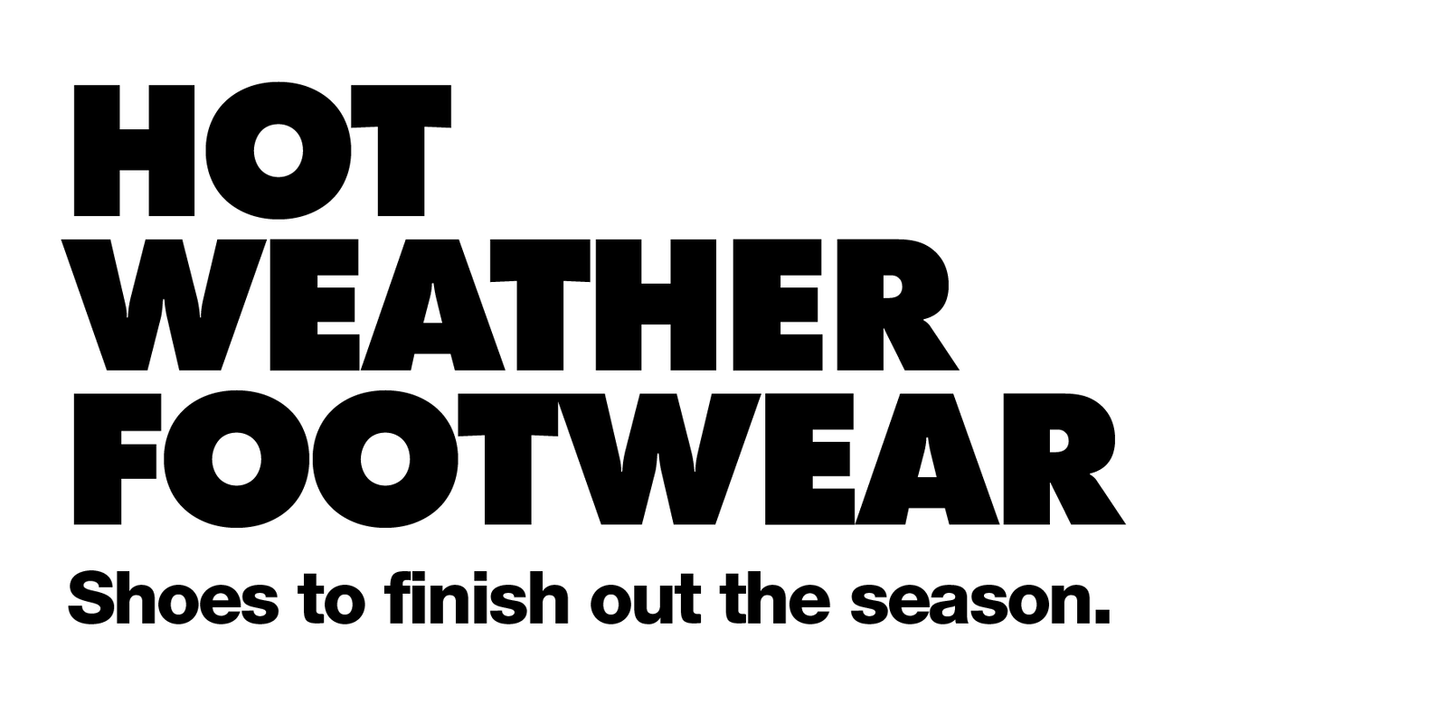 Hot Weather Footwear