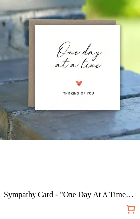 Sympathy Card - One Day At A Time...