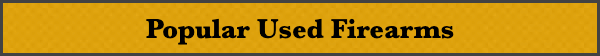 Popular Used Firearms