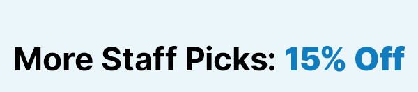 More Staff Picks: 15% Off
