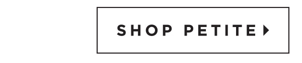 Shop Petite Now