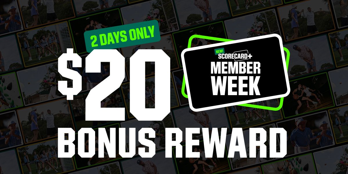 New ScoreCard+ Member Week. Two days only. $20 bonus reward±.