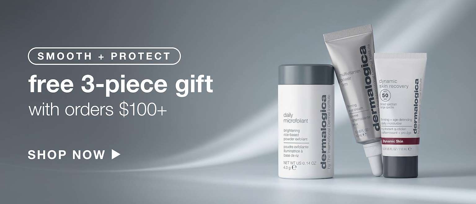 SMOOTH + PROTECT​  free 3-piece gift​  with orders $100+​  SHOP NOW ​