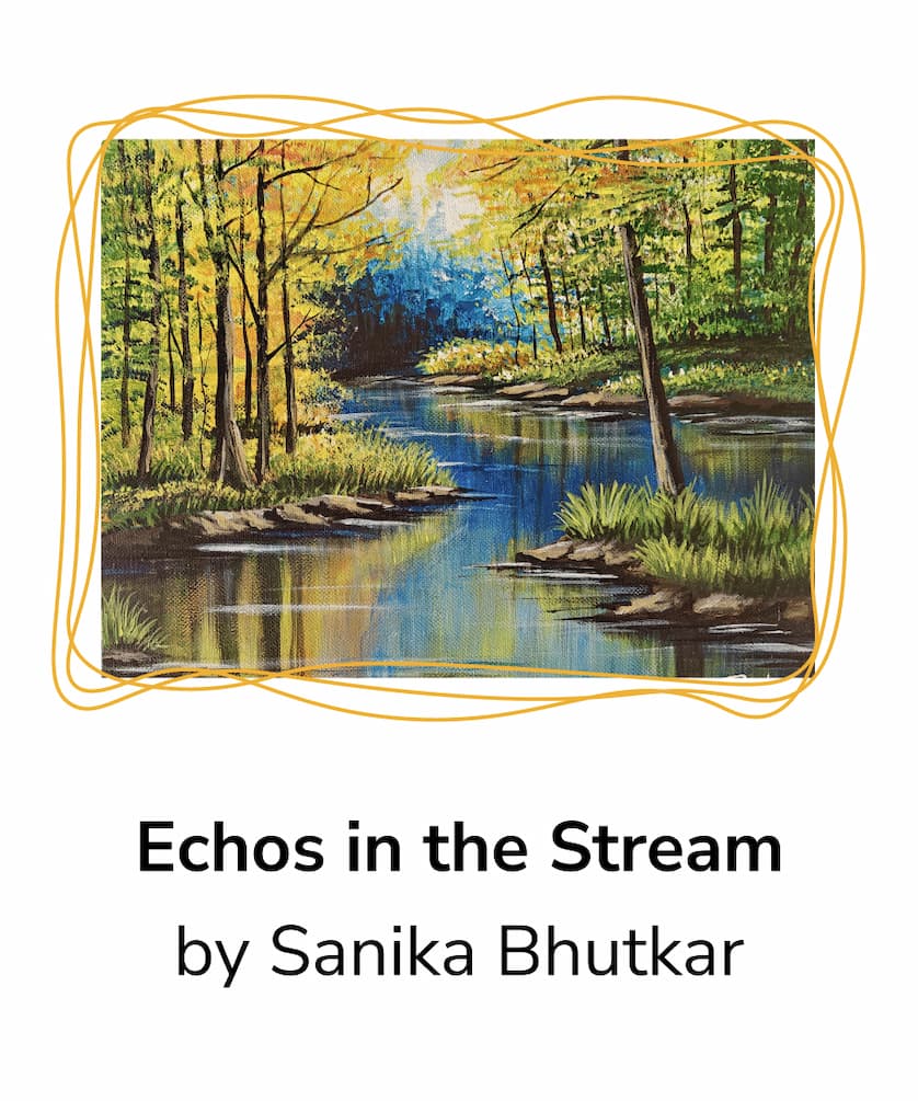 Echos in the Stream by Sanika Bhutkar