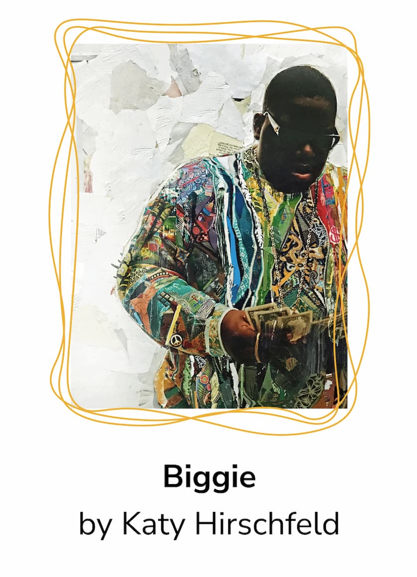 Biggie by Katy Hirschfeld