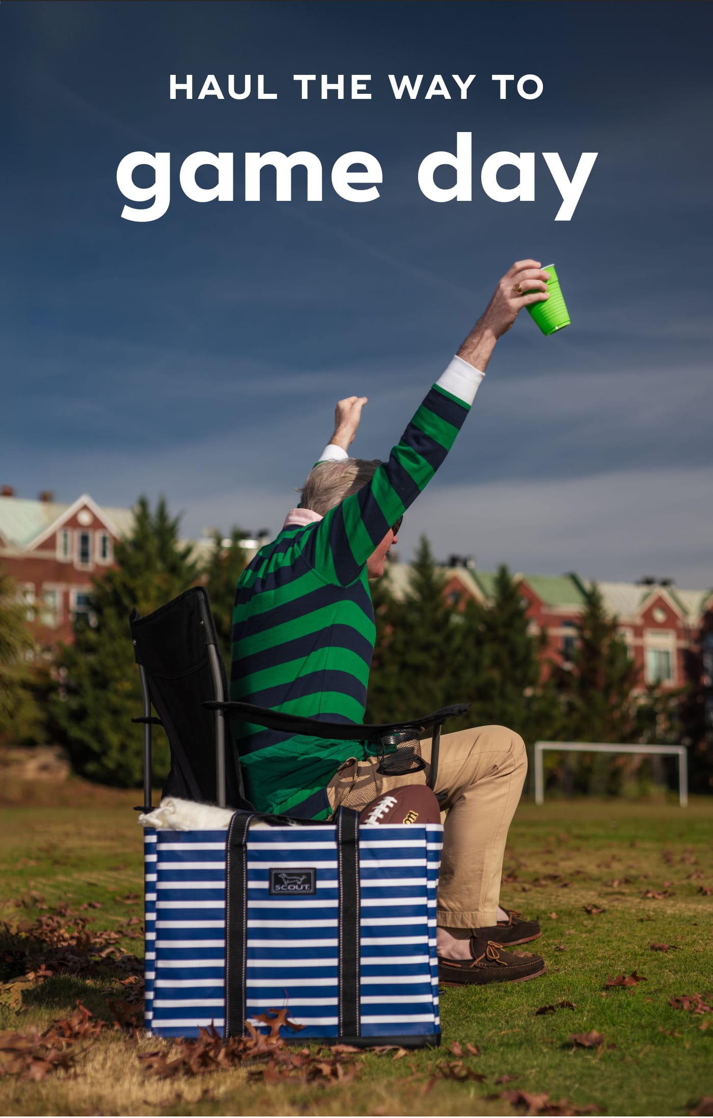 HAUL THE WAY TO game day.