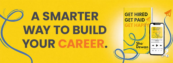 Get Hired, Get Paid, Get Happy by Sho Dewan