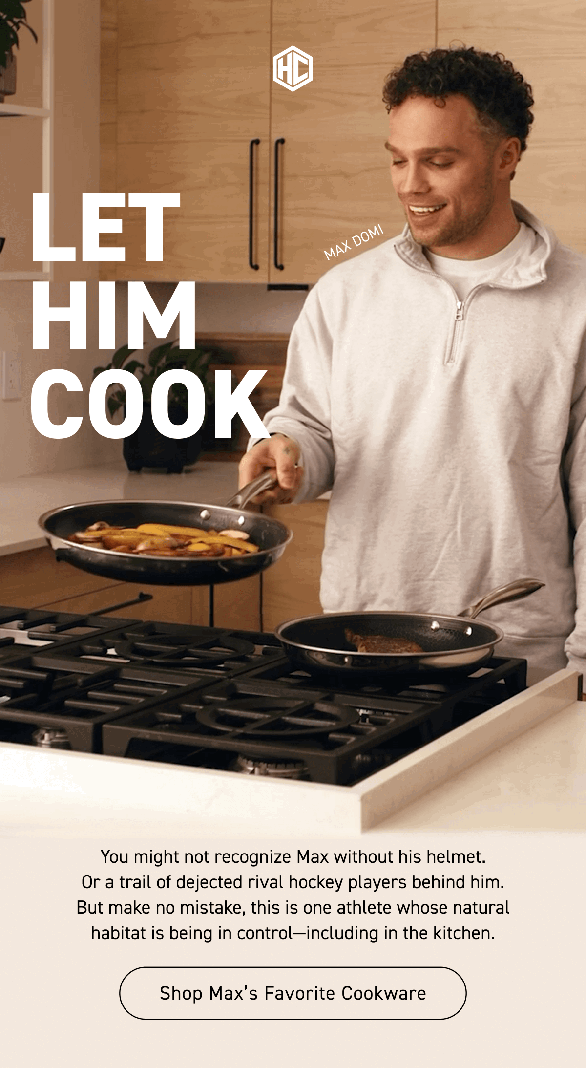 [Shop Max's Favorite Cookware]