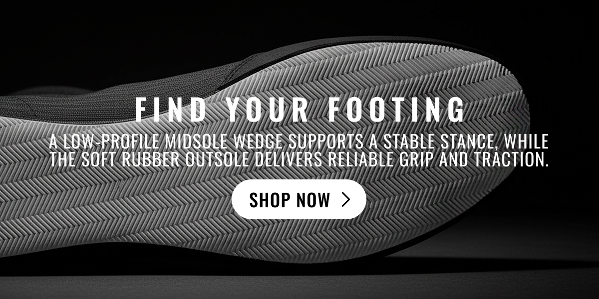 Find your footing | Shop Now
