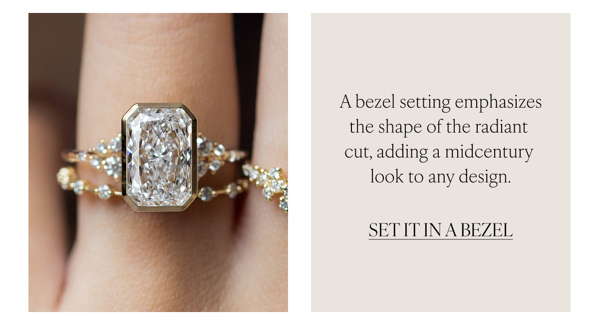 A bezel setting emphasizes the shape of the radiant cut, adding a midcentury look to any design. Set it in a Bezel