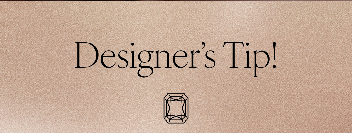 Designer's Tip!