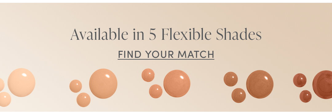 Available in 5 shades - find your match 
