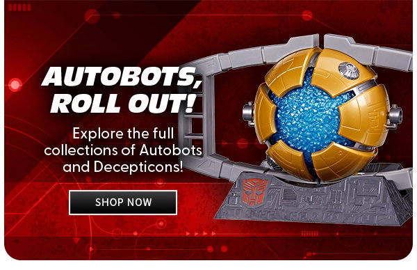 Headline: Autobots, Roll Out!  Subtext: Explore the full collections of Autobots and Decepticons!