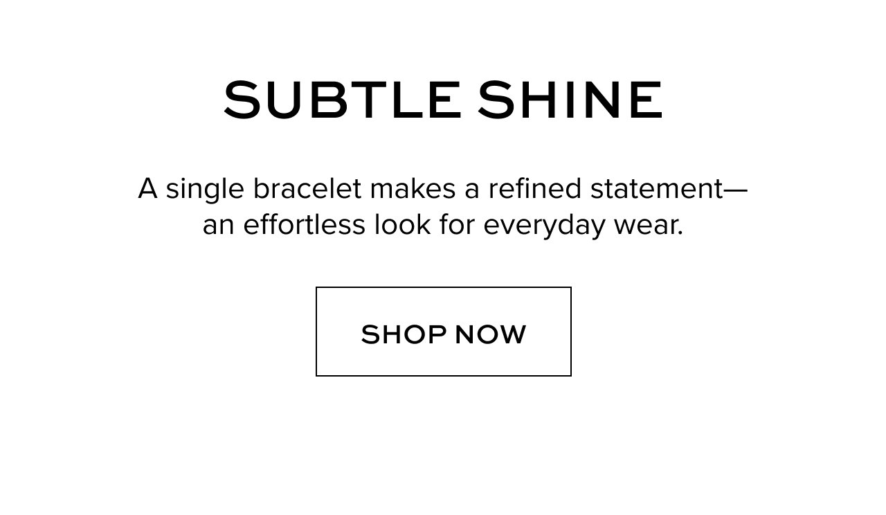 Subtle Shine: A single bracelet makes a refined statement—an effortless look for everyday wear.