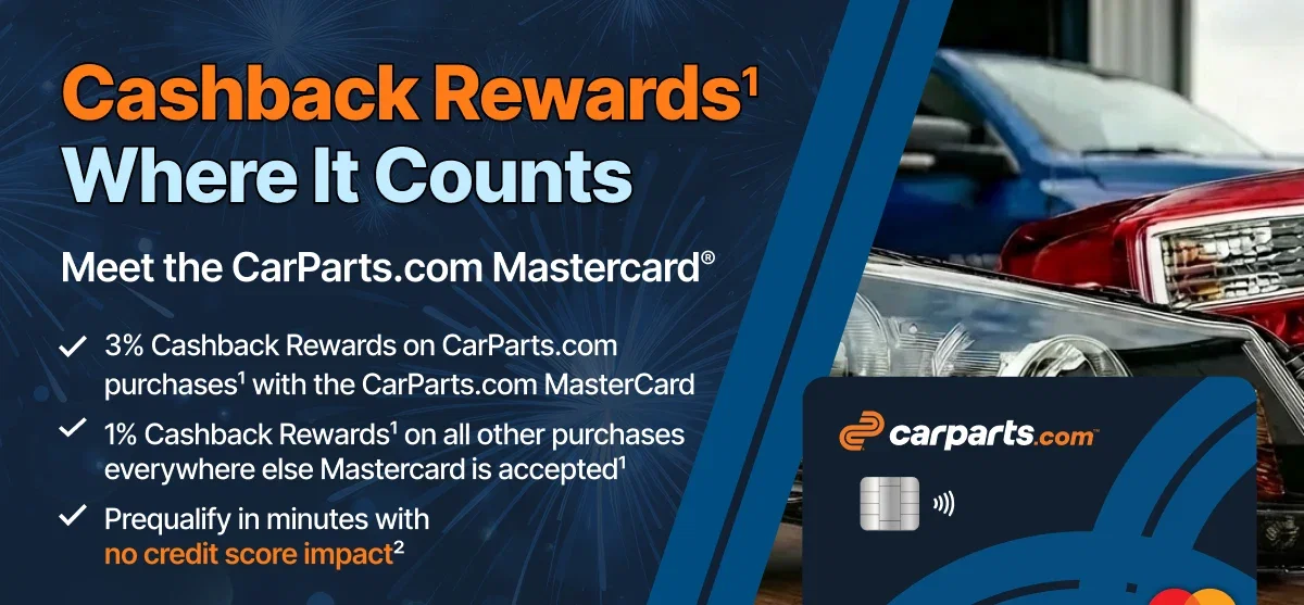Cashback Rewards¹ Where It Counts | Meet the CarParts.com Mastercard®