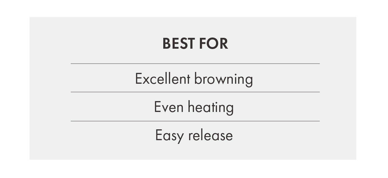 Best for browning, even heating, easy release.