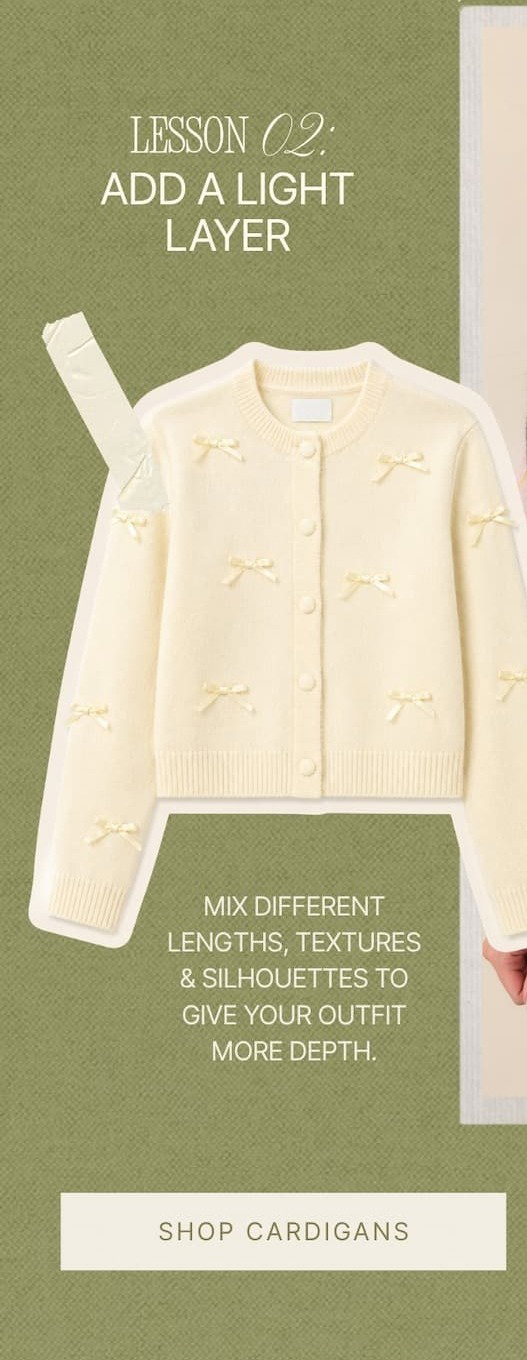 "Lesson 02: Add A Light Layer. Shop Cardigans."