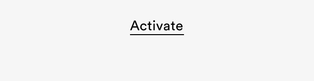 Activate