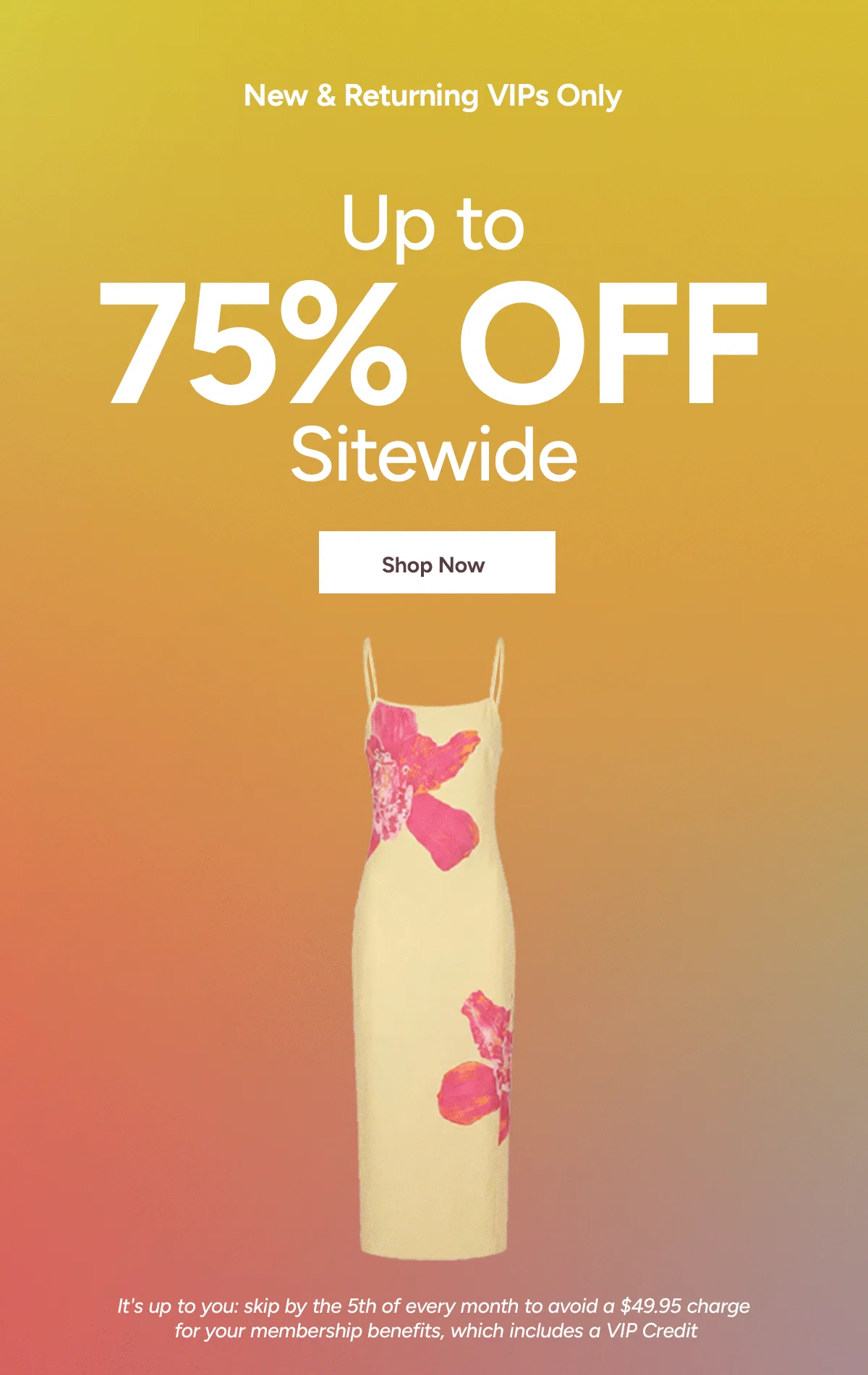 New & Returning VIPs Only: Up to 75% Off Sitewide. Shop Now.
