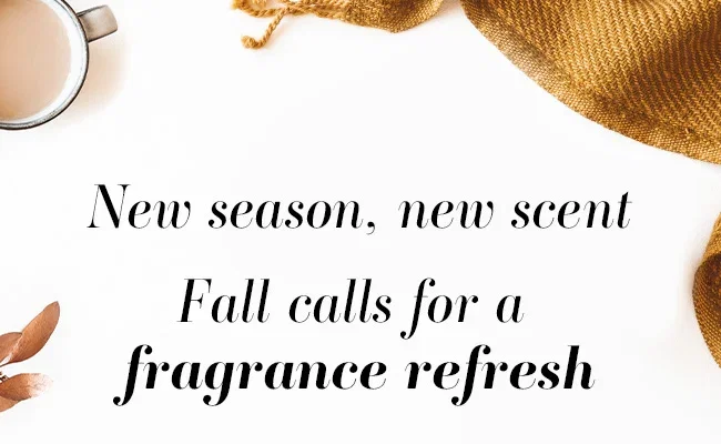 New Season, New Scent - Fall Calls for a Fragrance Refresh