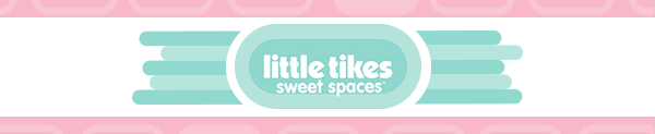 Little Tikes Sweet Spaces