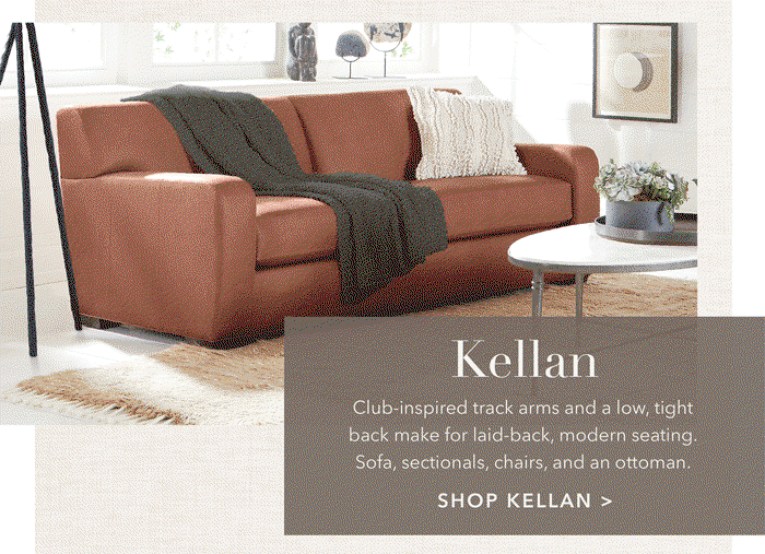 Kellan | Shop the collection >