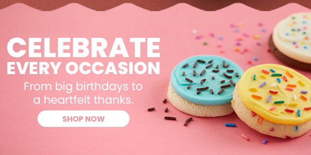Celebrate Every Occasion | From big birthdays to a heartfelt thanks.