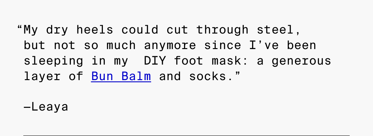 a generous layer of Bun Balm and socks