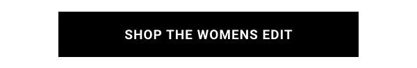 SHOP THE WOMENS EDIT