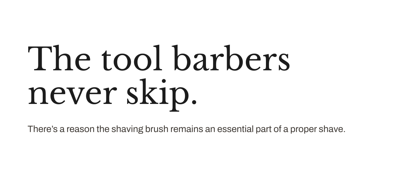 Heading reading “The tool barbers never skip.” Text explains why the shaving brush remains essential to a proper shave.