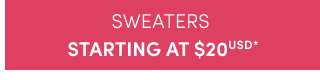 Sweaters Starting at $20USD* >