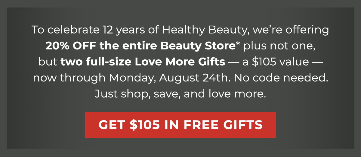 Get $105 in FREE Gifts