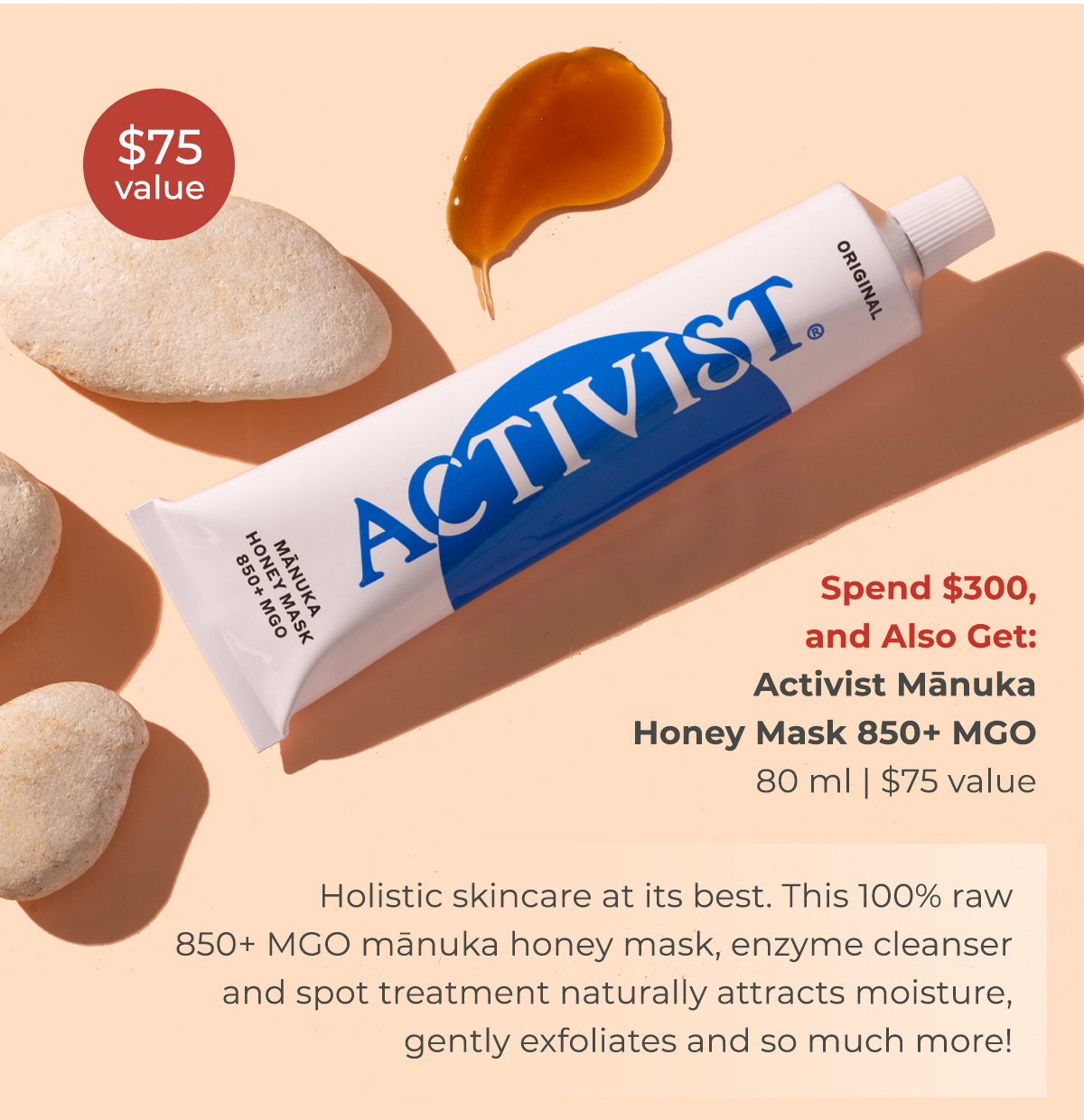 Spend $300, and Also Get: Activist Mānuka Honey Mask 850+ MGO