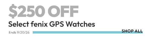 $250 Off Select fenix GPS Watches. Ends 9/20/26. | Shop All
