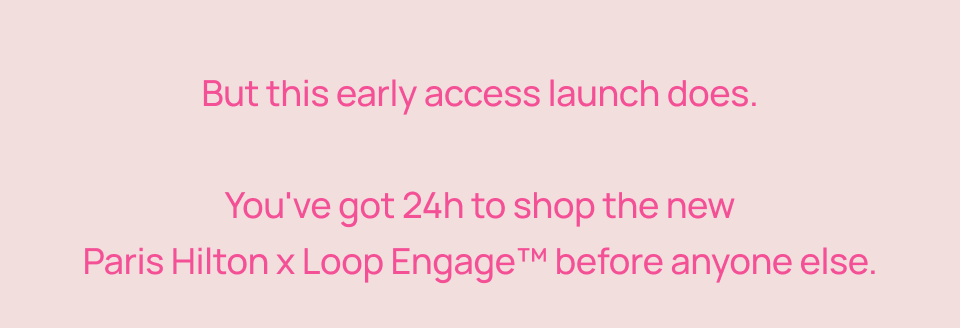 You have 24h to shop before everyone else