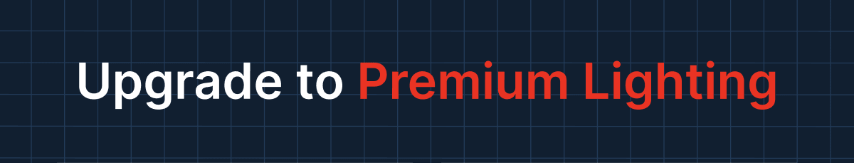 Upgrade to Premium Lighting