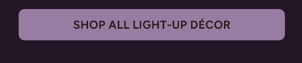 Shop All Light-Up Decor