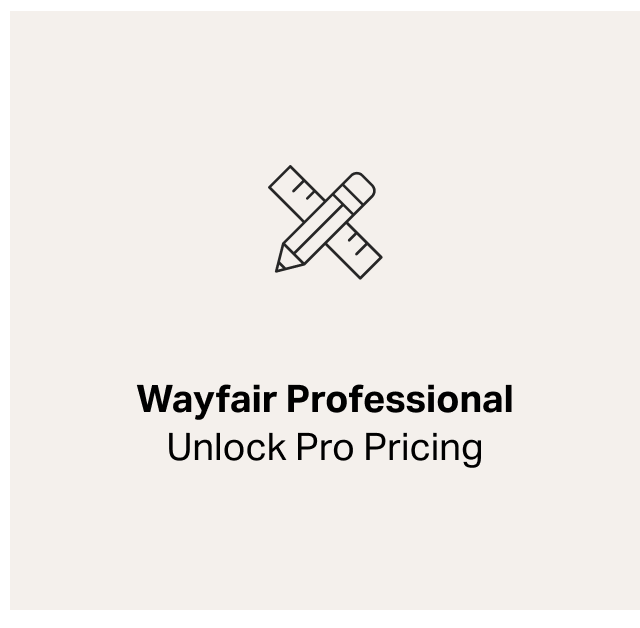 Wayfair Professional - Unlock Pro Pricing