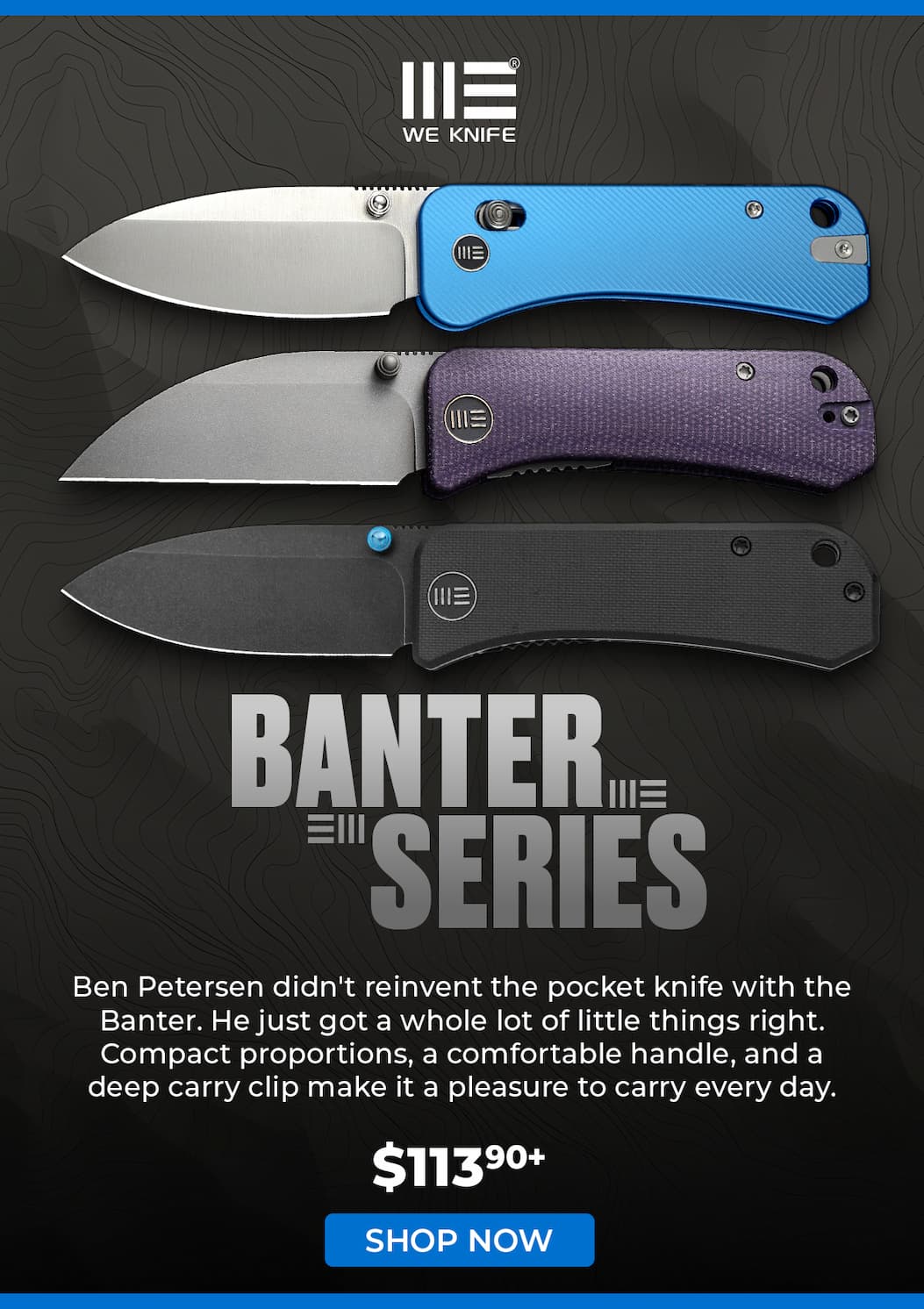 WE Knife Banter Series