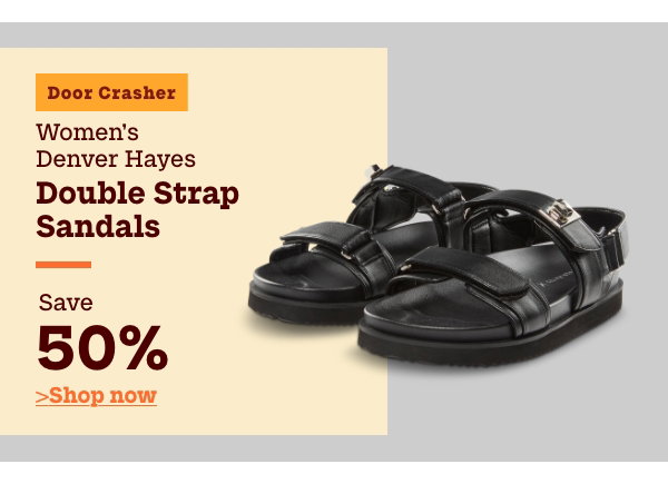 Door Crasher Women's Denver Hayes Double Strap Sandal Save 50%