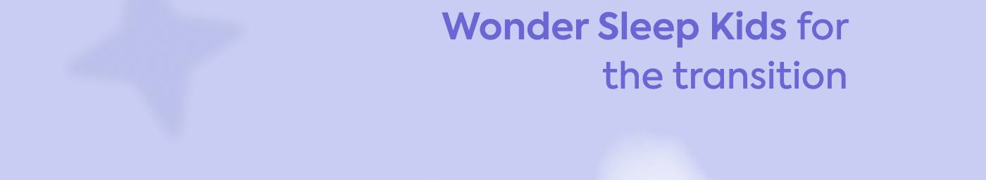 Wonder Sleep Kids for the transition