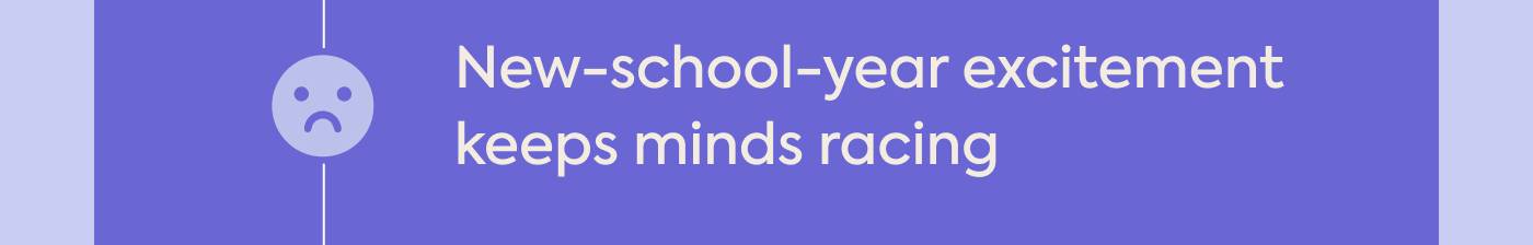 New-school-year excitement keeps minds racing