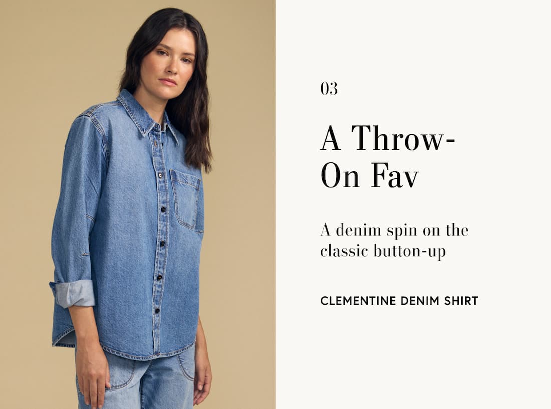 Image of model wearing Clementine in Indigo. Text reads: A Throw-On Fav. A denim spin on the classic button-up