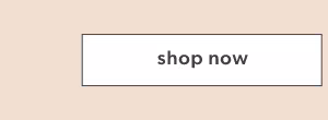 Shop now.