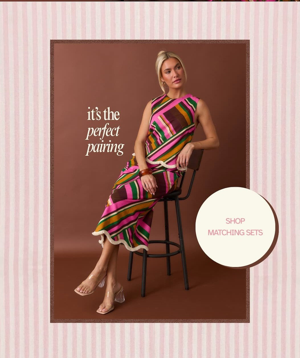"It's the perfect pairing. Shop Matching Sets."