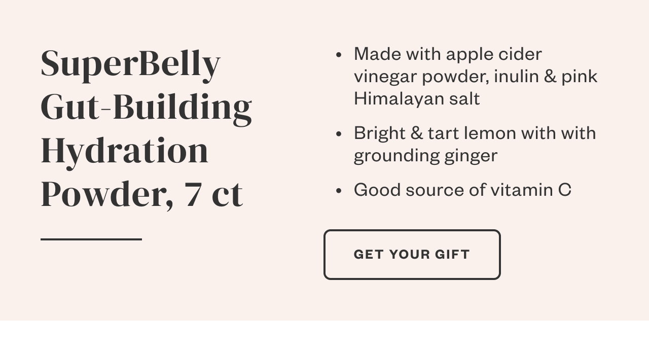 SuperBelly Gut-Building Hydration Powder, 7 ct. Get Your Gift.