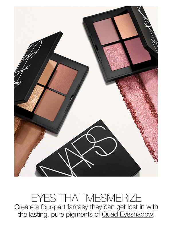 Slot 6: Create a four-part fantasy they can get lost in with the lasting, pure pigments of Quad Eyeshadow.